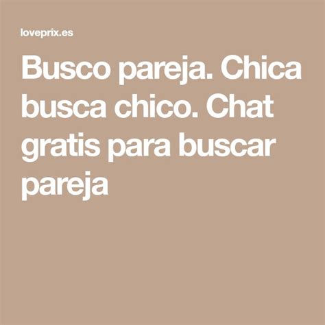 busco novia|Chat para buscar novio